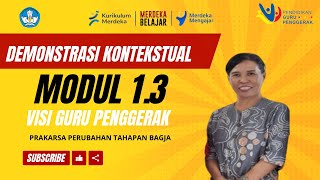 VIDEO DEMONSTRASI KONTEKSTUAL MODUL 1.3 VISI GURU PENGGERAK PRAKARSA PERUBAHAN TAHAPAN BAGJA