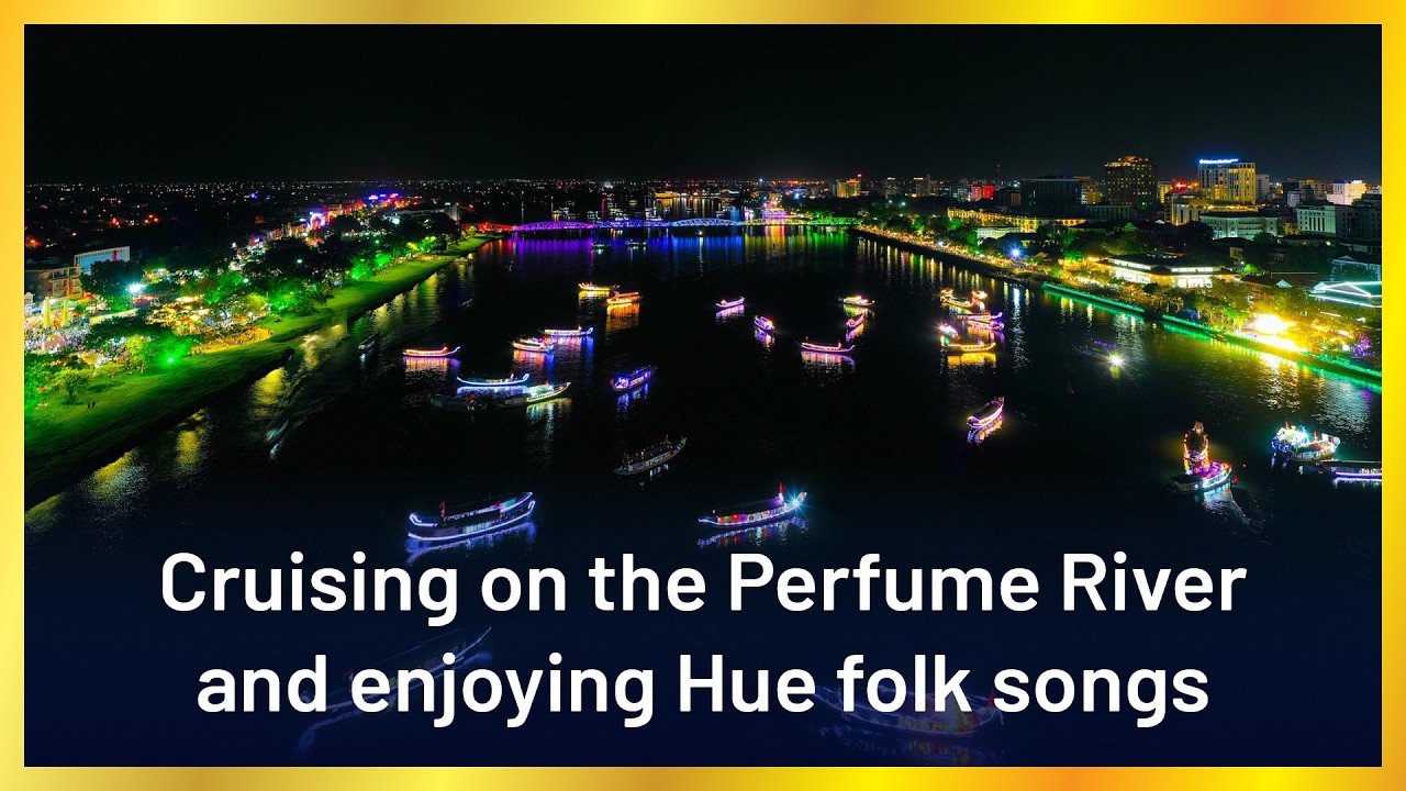 Cruising on the Perfume River and enjoying Hue folk songs | Travel to Vietnam Official