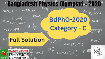 BdPhO 2020 || Category  C || Question 02|| Solution and Full explanation || Paradox Olympiad School