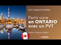 Partir vivre en ontario canada  pourquoi et comment tudes pvt travail rsidence permanente