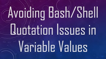 Avoiding Bash/Shell Quotation Issues in Variable Values