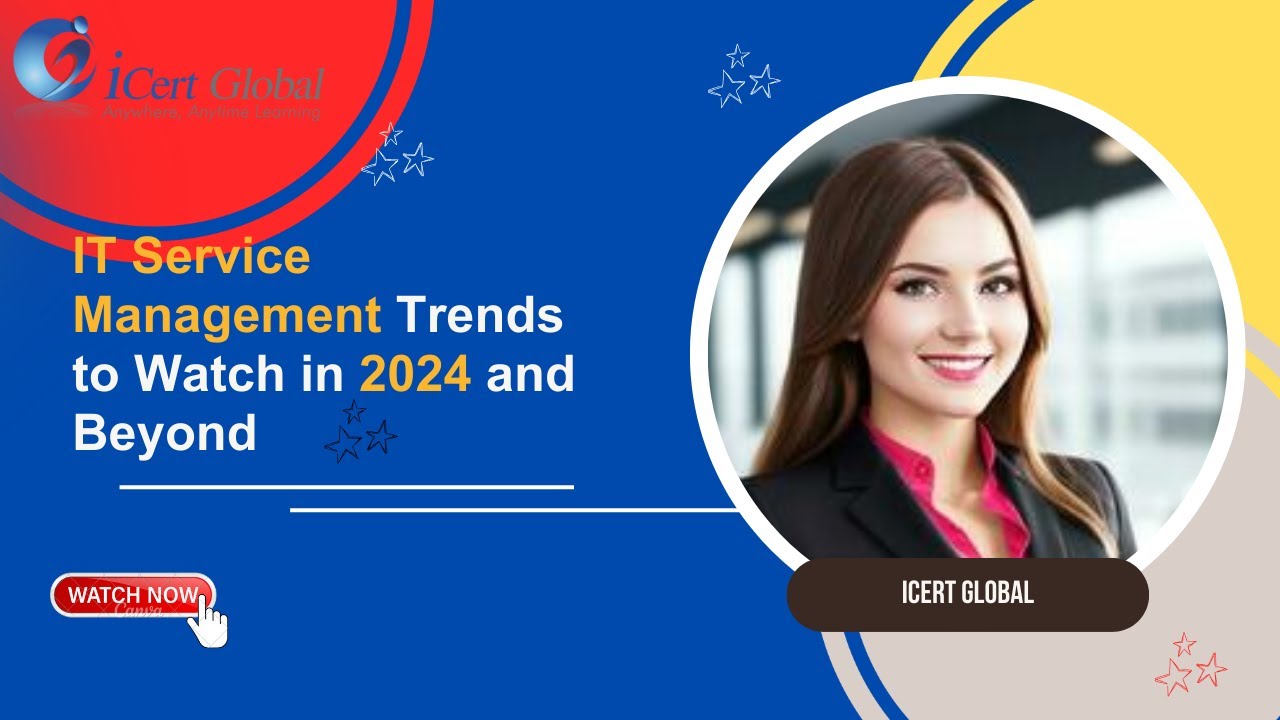 IT Service Management Trends to Watch in 2024 and Beyond | iCert Global ...