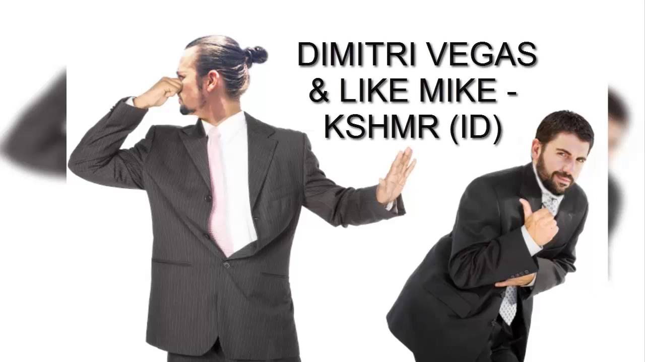 Dimitri Vegas Like Mike Vs Kshmr Id Youtube