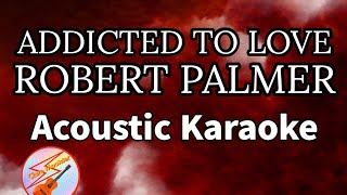 Addicted to Love (Robert Palmer) Acoustic Karaoke