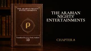 The Arabian Nights' Entertainments, Chapter 8 — Audiobook | Andrew Lang and H. J. Ford