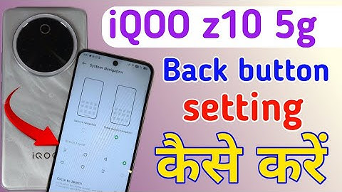 Iqoo z10 5g back button setting | Iqoo z10 5g me back button kaise lagaye/navigation key setting