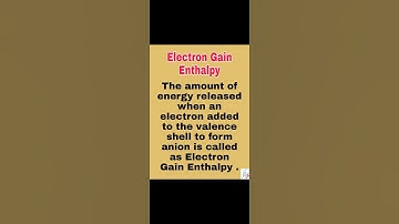 Electron Gain Enthalpy  #shorts