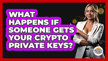 What Happens If Someone Gets Your Crypto Private Keys?
