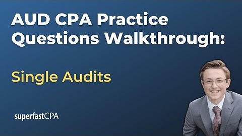 AUD CPA Practice Questions: Single Audits