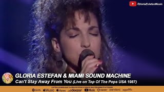 Gloria Estefan &amp; Miami Sound Machine • Can&#39;t Stay Away From You (Live on Top Of The Pops USA 1987)