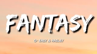 G- Easy & Hasley - Fantasy (Lyrics)