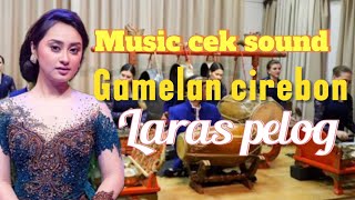 Music cek sound Gamelan khas Cirebon Laras pelog enak di dengar.