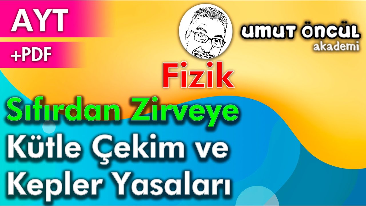 Fizik | AYT | Çembersel Hareket | Kütle Çekim ve Kepler Yasaları | +PDF