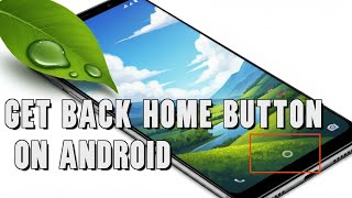 how to put back home button on screen android