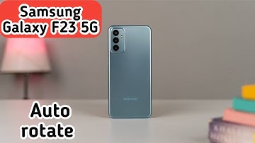 Auto Rotate Screen In Samsung Galaxy F23 5G, Rotate Screen Setting In Samsung Galaxy F23 5G,