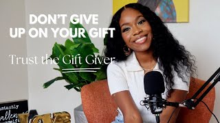 Trust Your Gift// Endure hardship// don’t give up// God is not done with you// Retha Speaks