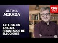 Axel Callís analiza los resultados de las elecciones y el sacudido escenario presidencial