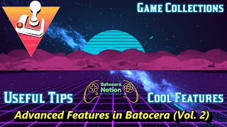 Advanced Features in Batocera Vol 2