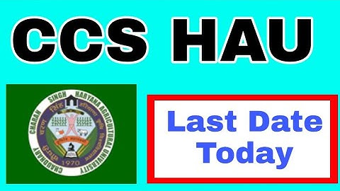 CCS HAU notice. HAU form last date apply now