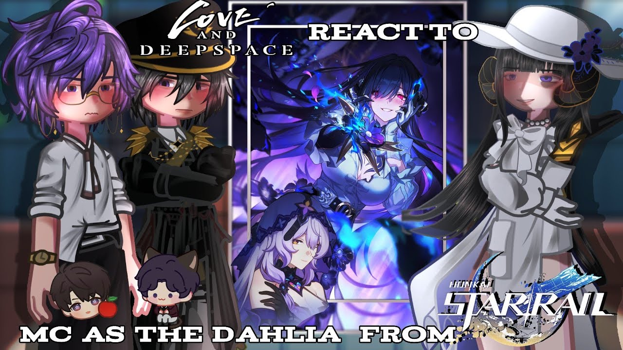 | Love and DeepSpace React To Mc as The Dahlia From Honkai Star Rail | Part 61 | LnD React |