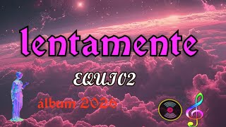  lentamente ❌️ álbum 2026❌️EQUI02 