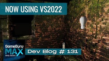 GameGuru - Broadcast #131 - Now Using VS2022
