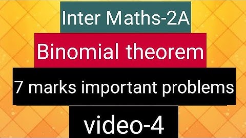 Inter Maths-2A- Binomial Theorem - 7 marks important problems - video-4