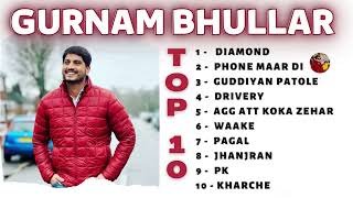 TOP 10 GURNAAM BHULLAR Songs