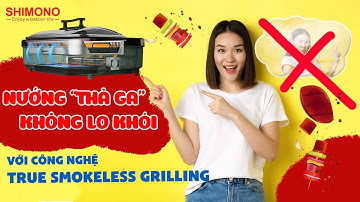 BẾP NƯỚNG CHUẨN KHÔNG KHÓI SHIMONO | SM-SLG158 | Giải mã công nghệ TRUE SMOKELESS GRILLING