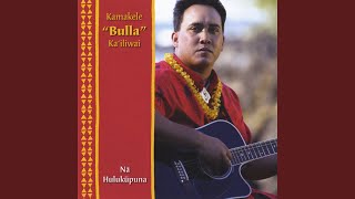 Video thumbnail of "Kamakele Bulla Ka`iliwai - Kaulana Na Kona"