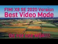 FIMI X8 SE 2020 8km Edition BEST VIDEO MODE Do not use HDR