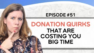 Donation Quirks that are Costing you Big Time | EP 51| The Decluttering Club Podcast