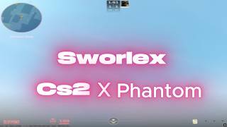 Sworlex Cs2 X Phantom