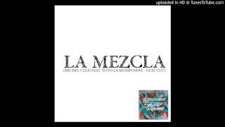 Michel Cleis Feat Toto La Momposina  La Mezcla guiz Cut