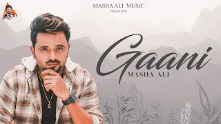 Gaani | Masha Ali | Latest Punjabi Songs 2024 | New Punjabi Songs 2024