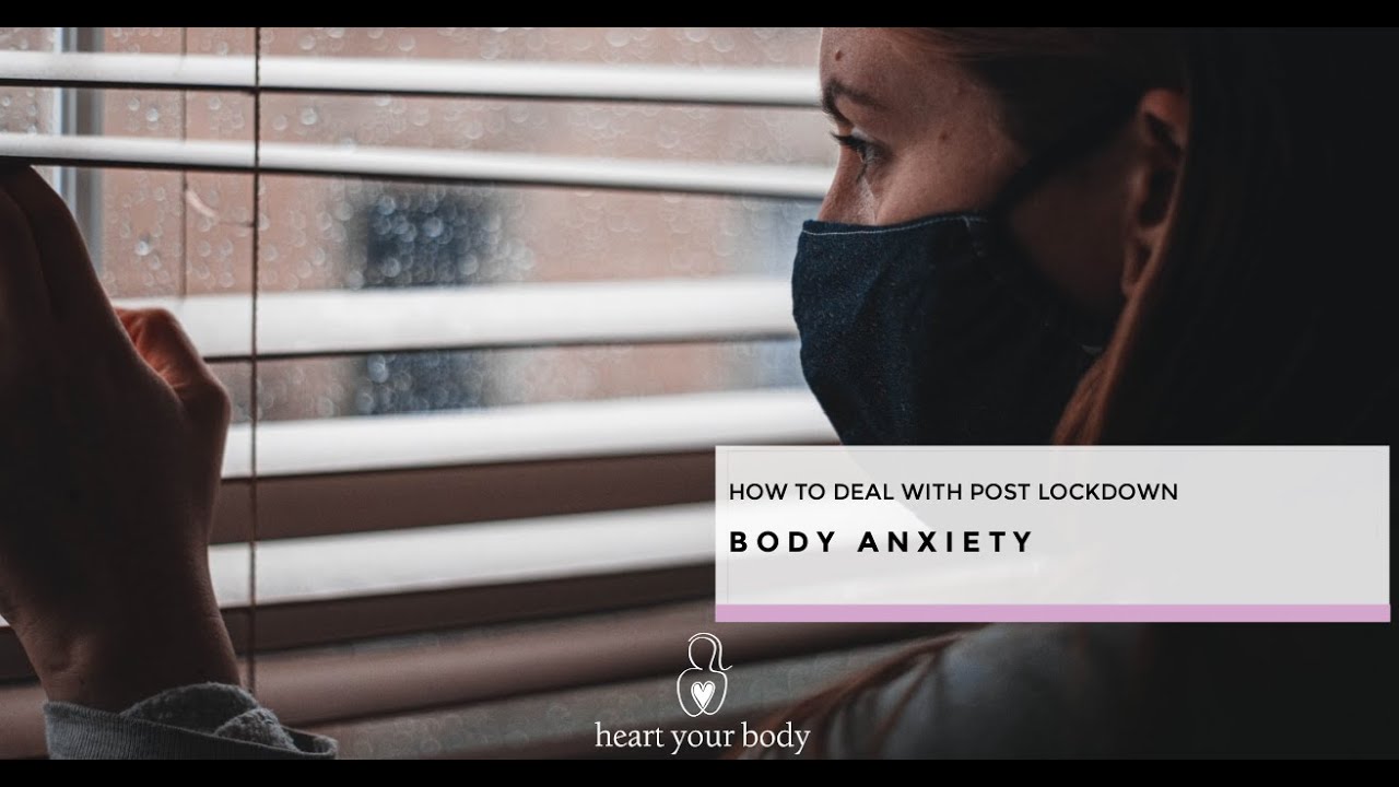 How to deal with post lockdown body anxiety {Episode 161}
