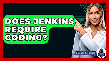 Does Jenkins Require Coding? - Next LVL Programming