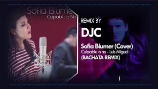 Video thumbnail of "Culpable o no - Sofia Blumer (DJ C Bachata Remix Cover)"