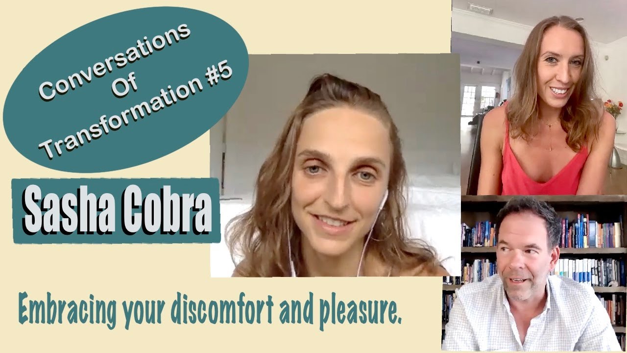 Sasha Cobra on embracing discomfort and pleasure. Conversations Of Transformation #5