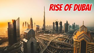 From Humble Beginnings to Luxury Oasis | The Rise of Dubai