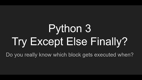 Python 3: Try Except Else Finally - Learn about error handling in Python