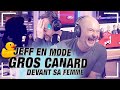 JEFF EN MODE GROS CANARD DEVANT SA FEMME !