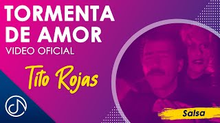 Tormenta De AMOR 💖 - Tito Rojas [Video Oficial] chords