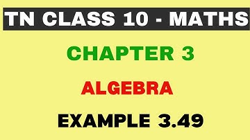 10th Maths | Chapter 3 | Algebra | Example 3.49 | Maths Clock | TN Class10