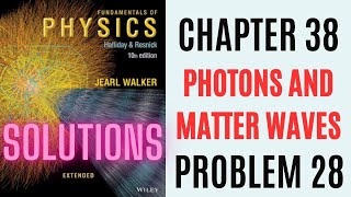 Halliday resnick chapter 38 problem 28 solution | Fundamentals of physics 10e solutions