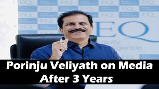 Porinju Veliyath Latest interview after 3 years | 22-06-2021