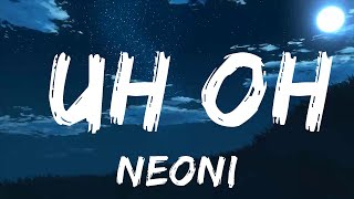 Download lagu Neoni - UH OH (Lyrics)