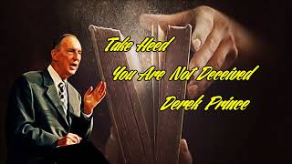 Celebrity Take Heed Your Are Not Deceived - Derek Prince Net Worth