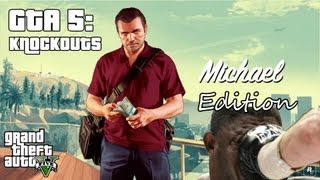GTA 5 - KNOCKOUT COMPILATION (Michael Edition) POW