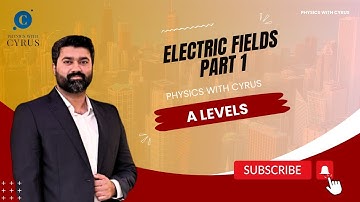 Electric Fields A2 9702 Part 1
